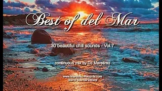 DJ Maretimo - Best Of Del Mar Vol.7 (Full Album) HD, 2018, 2+Hours, 30 beautiful chill sounds