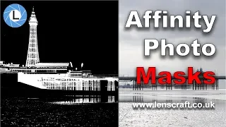 Affinity Photo Tutorial 5: Luminosity Masks Made Easy