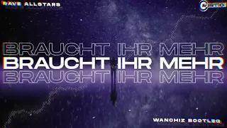 Rave Allstars - Braucht Ihr Mehr (WANCHIZ Bootleg)