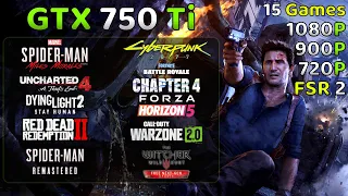 GeForce GTX 750 Ti (2023) Test In 15 Games at 1080P, 900P, 720P & FSR 2.1