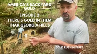 GOLD RUSH: AMERICA'S BACKYARD GOLD ~ SEASON 1 EPISODE 2 ~ THERE'S GOLD IN THEM THAR GEORGIA HILLS