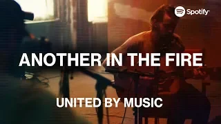 UNITED by Music: Another In The Fire | Spotify