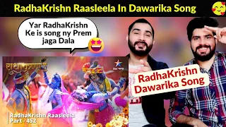 Radha-Krishn  || RadhaKrishn Raasleela Part 452 Song Reaction || Pakistani Reaction
