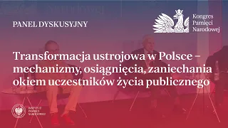 Transformacja ustrojowa w Polsce–mechanizmy, osiągnięcia okiem uczestników życia publicznego [DEBATA