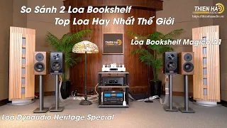 So Sánh 2 Loa Trong Top Bookshelf Hay Nhất Thế Giới - Loa Magico A1 VS Loa Dynaudio Heritage Special