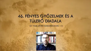 1848/49-es szabadságharc 3/3 -  Fényes győzelmek és a túlerő diadala - Száray 10. - 46 -animált ppt