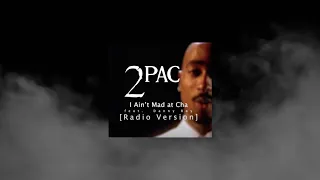 2Pac - I Ain't Mad At Cha (Radio Version) (Best Quality)