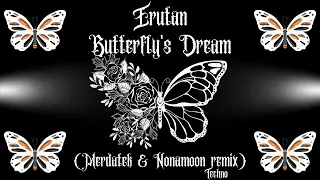 Erutan - Butterfly's Dream (MERDATEK & NONAMOON Techno remix)