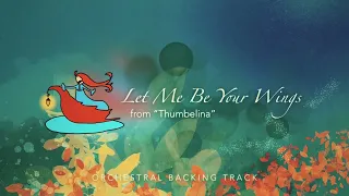 Let Me Be Your Wings (Thumbelina) - An Orchestral Backing Track