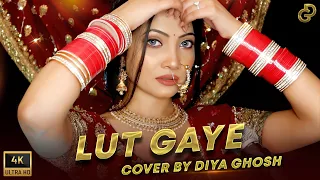 Lut Gaye [Female Version] Cover By Diya Ghosh | Jubin N, Tanishk B, Manoj M