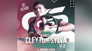 Cleyton Sylva - BRIGA FEIA (CD Cleyton Sylva e a Pisadinha - Volume 2)