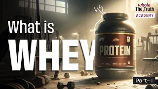 Whey Protein? Know The Whole Truth