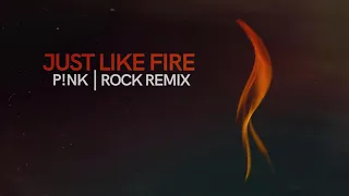 Pink - "Just Like Fire" (Rock Remix)