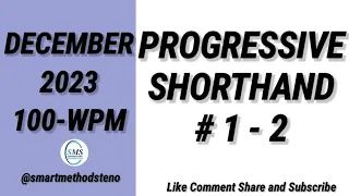 December 2023 | Progressive Shorthand Dictation | #1 - 2 | 100wpm