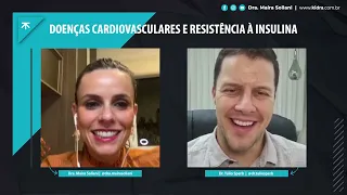 Doenças cardiovasculares e resistência à insulina  – Dra. Maíra Soliani e Dr  Túlio Sperb