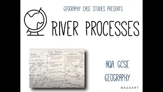 River processes : Erosion, Transportation and Deposition