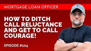 How to ditch Call Reluctance and get to Call Courage