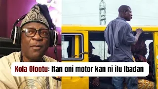 Kola Olootu: Itan oni motor kan ni ilu Ibadan