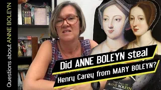 Did Anne Boleyn steal Henry Carey from Mary Boleyn?