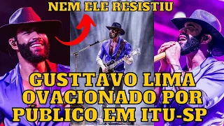 Gusttavo Lima é OVACIONADO pelo público durante show em Itu - SP e a EMOÇÃO toma conta