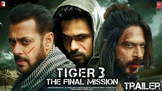 TIGER 3 - Official Trailer | Salman Khan | Katrina Kaif | Emraan Hashmi | Shahrukh Khan | Updates