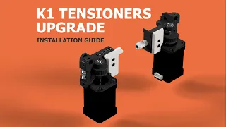 K1 Tensioner Upgrade - Installation Guide