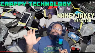 Crappy Technology | NakeyJakey Reaction