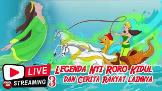 NYI RORO KIDUL DAN CERITA RAKYAT INDONESIA Non Stop  | Live Stream 3 Dongeng Kita