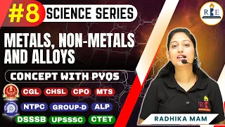 Metals, Non metals and Alloys | Science Series | Part-8 | Brief Concepts with PYQs | SSC | RRB