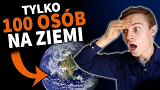 Co by było, gdyby NA ZIEMI ŻYŁO 100 OSÓB