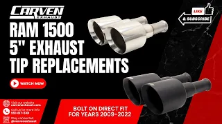 The All New 2009-2023 RAM 1500 5" Direct Fit Tips By: Carven Exhaust