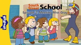 South Street School 2 | Meeting Miss Gray | School | Little Fox | Bedtime Stories