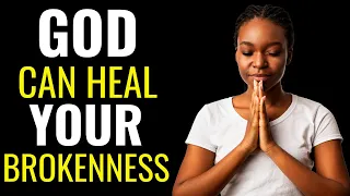 Prayer For Healing Rejection And Abandonment Issues - God Can Heal Your Brokenness