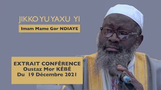 Jukko Yu Yaxu Yi - Imam Mame Gor NDIAYE du 19 12 21 || Ext Conférence Oustaz Mor KÉBÉ Tivaoune Peulh