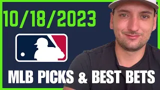 MLB Picks and Best Bets for October 18th, 2023!