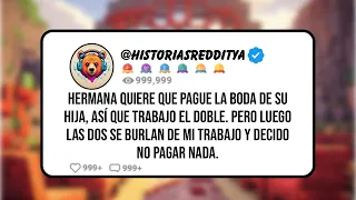 HERMANA Quiere que Pague la Boda de su HIJA Así que Trabajo el Doble. Pero luego las dos se Burlan..