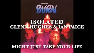 Deep Purple - Isolated - Glenn Hughes & Ian Paice - Might Just Take Your Life