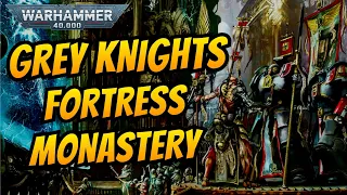 The Fortress Monastery of the GREY KNIGHTS I 40k Lore