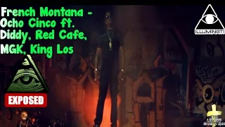 French Montana - Ocho Cinco ft. Diddy, Red Cafe, MGK, King Los Illuminati Exposed