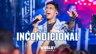 Wesley Ferreira - Incondicional (Vídeo Oficial)