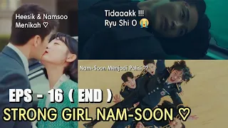 AKHIR DARI SEGALANYA || Strong Girl Nam-soon Episode 16 || Alur Cerita dari Winfokpop