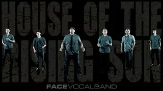 House of the Rising Sun (Face Vocal Band Cover)