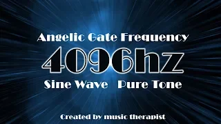 4096hz - Angelic Gate Frequency SineWave PureTone - purification, EnergyCharge, Medditation, Healing