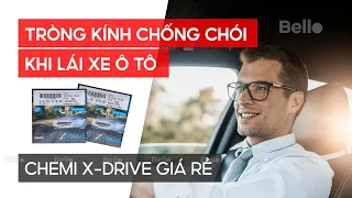 Tròng kính Hàn quốc chống chói, phản quang, phù hợp lái xe ô tô Chemi X-Drive giá chỉ 900.000đ