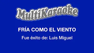 Fría Como El Viento - Multikaraoke - Fue Éxito de Luis Miguel