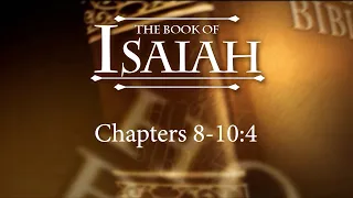 The Book of Isaiah- Session 4 of 24 - A Remastered Commentary by Chuck Missler