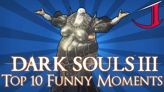 Dark Souls 3 - Top 10 FUNNY MOMENTS