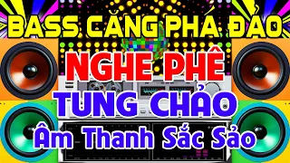 NGHE Phê Tung Chảo, Nhạc Test Loa CỰC CHUẨN 8D - Nhạc Disco REMIX Bass Căng Phá Đảo - Nghe Sắc Sảo