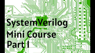 SystemVerilog Mini Course - Part 1 - Introduction to Hardware Description Language (HDL)