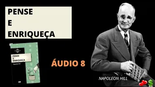 PENSE E ENRIQUEÇA - Napoleon Hill - AUDIOBOOK 8